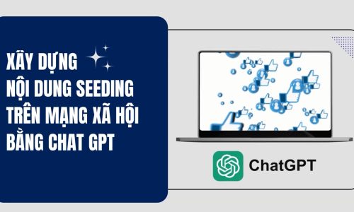 Xây dựng nội dung Seeding bằng ChatGPT